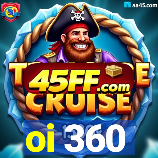 oi 360